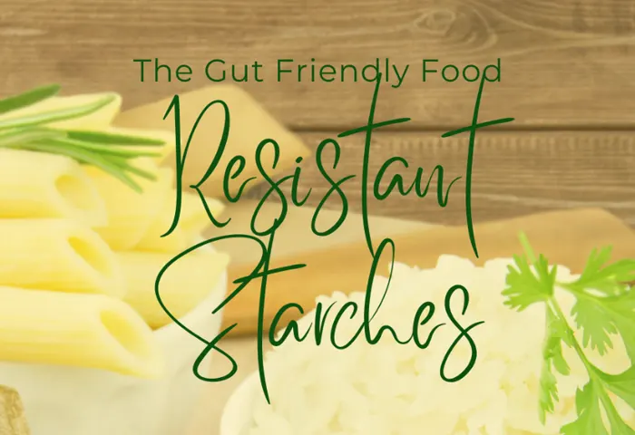 The Gut Friendly Food-Resistant Starches